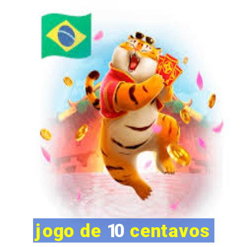 jogo de 10 centavos